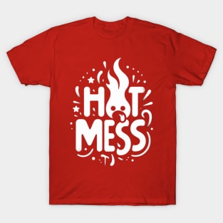 Hot mess T-Shirt